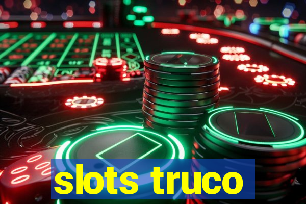 slots truco